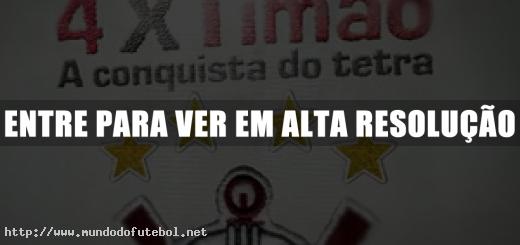 Corinthians, timão, 4x Timão, Conquista, Tetra
