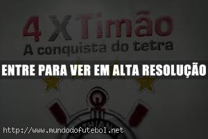 Corinthians, timão, 4x Timão, Conquista, Tetra