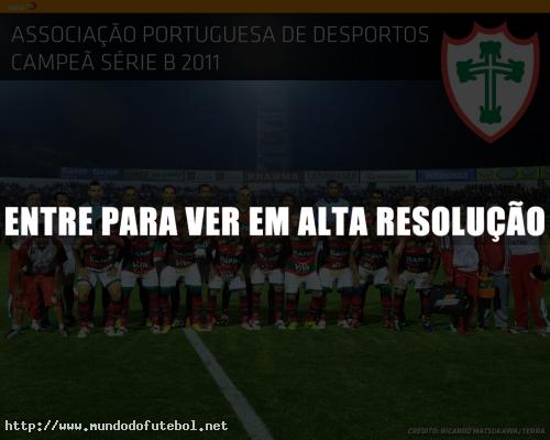 Pôster, foto posada, Portuguesa, Campeão, Campeonato Brasileiro Série B, 2011